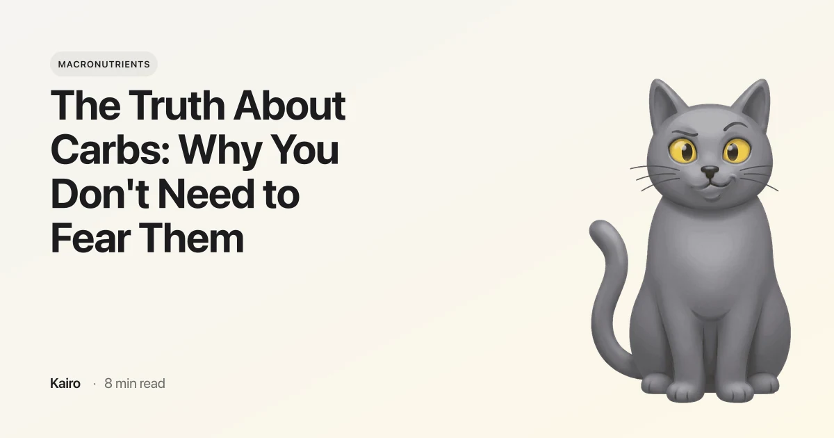 The Truth About Carbs: Why You Don't Need to Fear Them