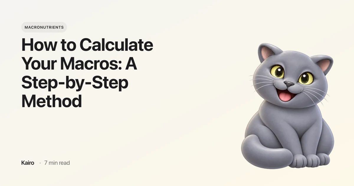 How to Calculate Your Macros: A Step-by-Step Method